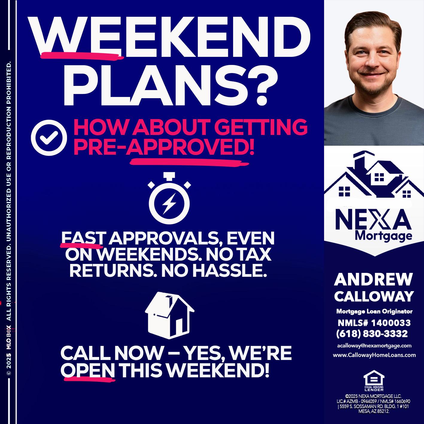 WEEKEND PLANS? - Andrew Calloway -Loan Officer