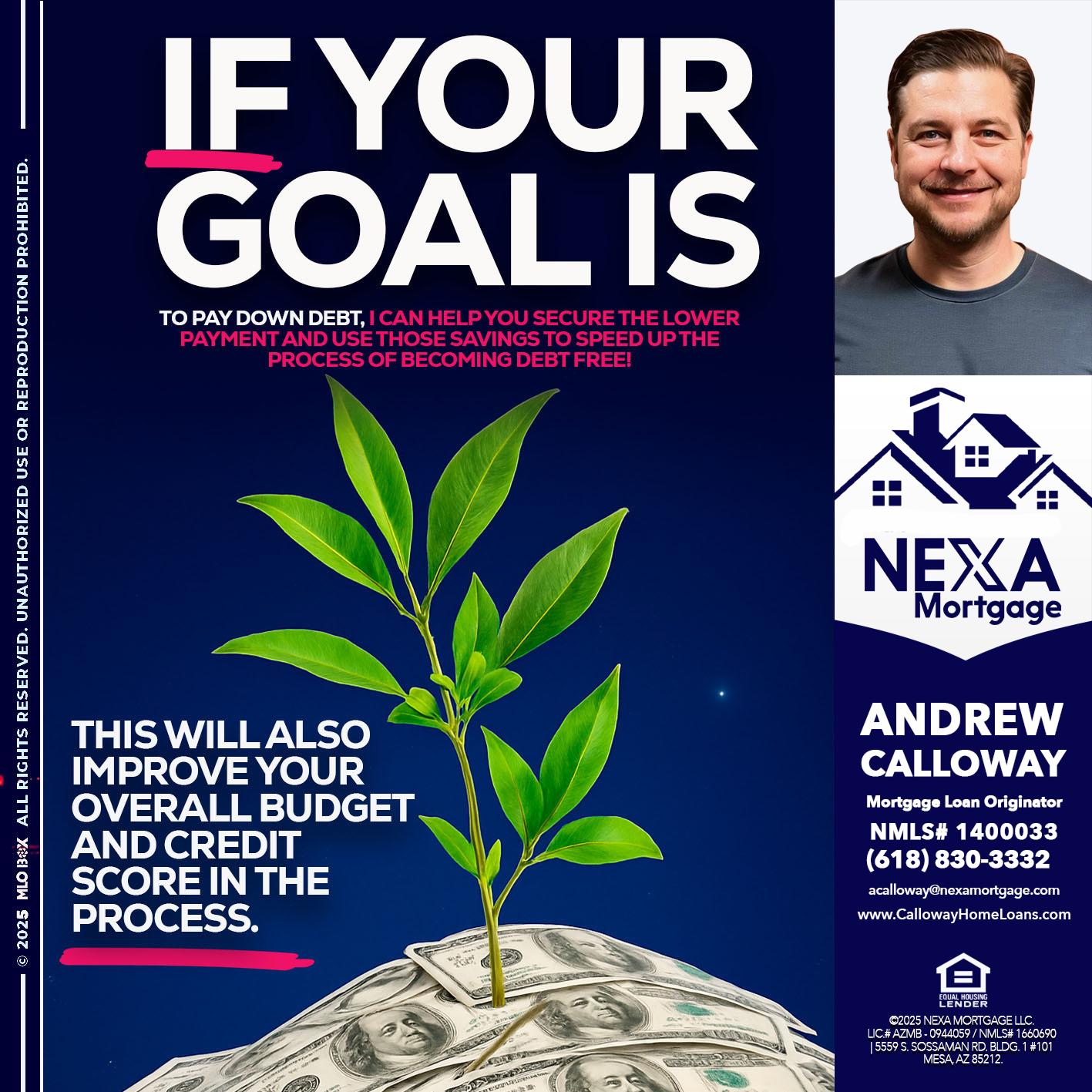 if your goal is - Andrew Calloway -Loan Officer