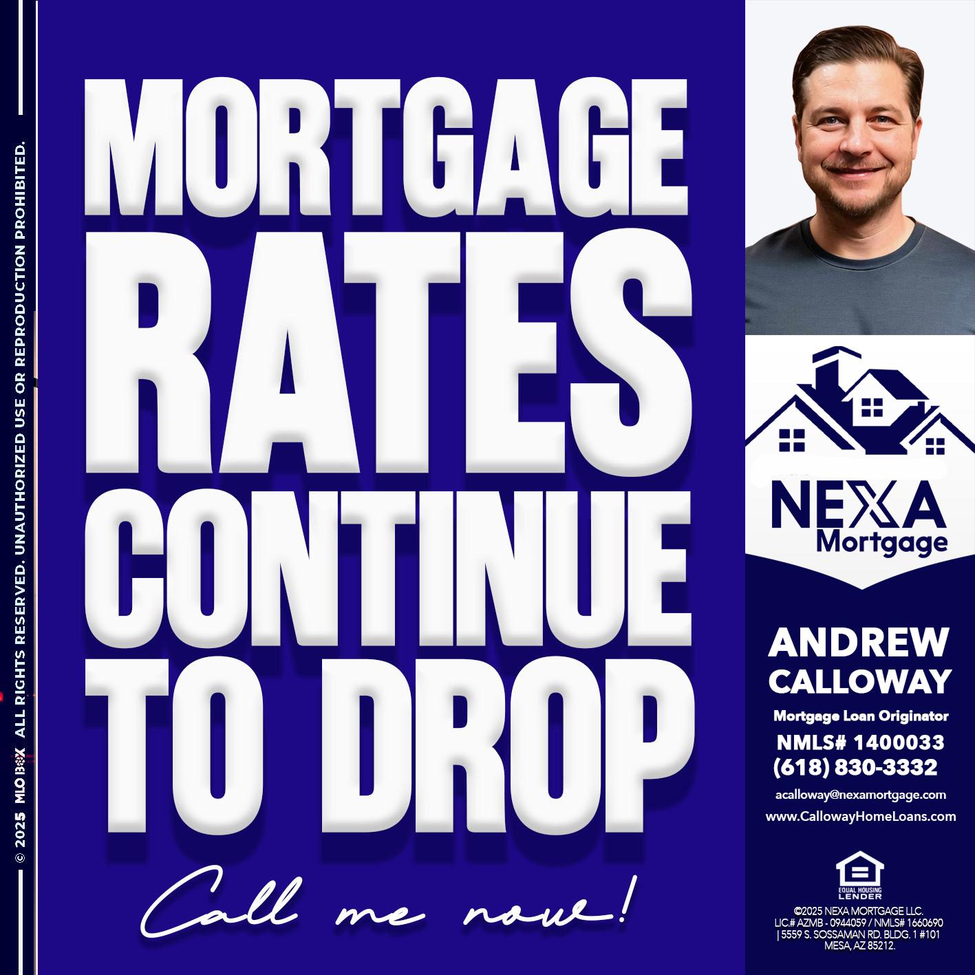 MORTGAGE RATES ARE DROP - Andrew Calloway -Loan Officer