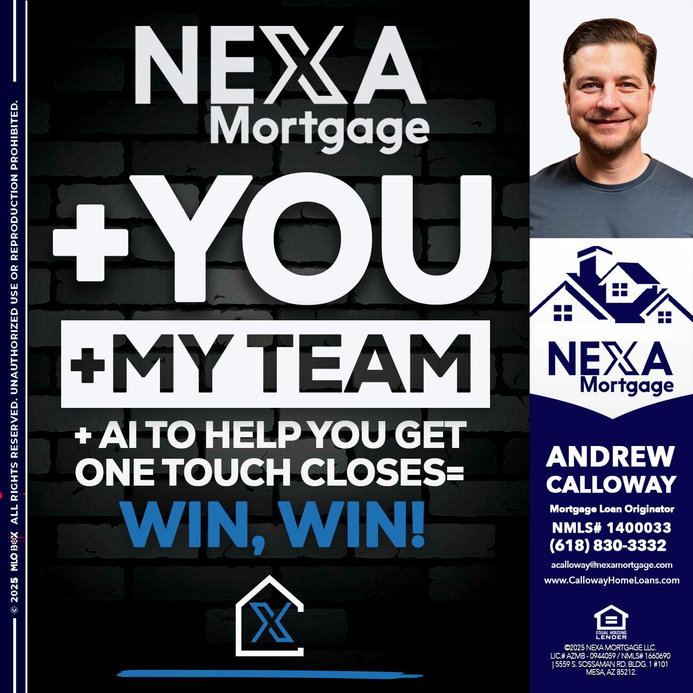 NEXA + YOU + MY TEAM - Andrew Calloway -Loan Officer