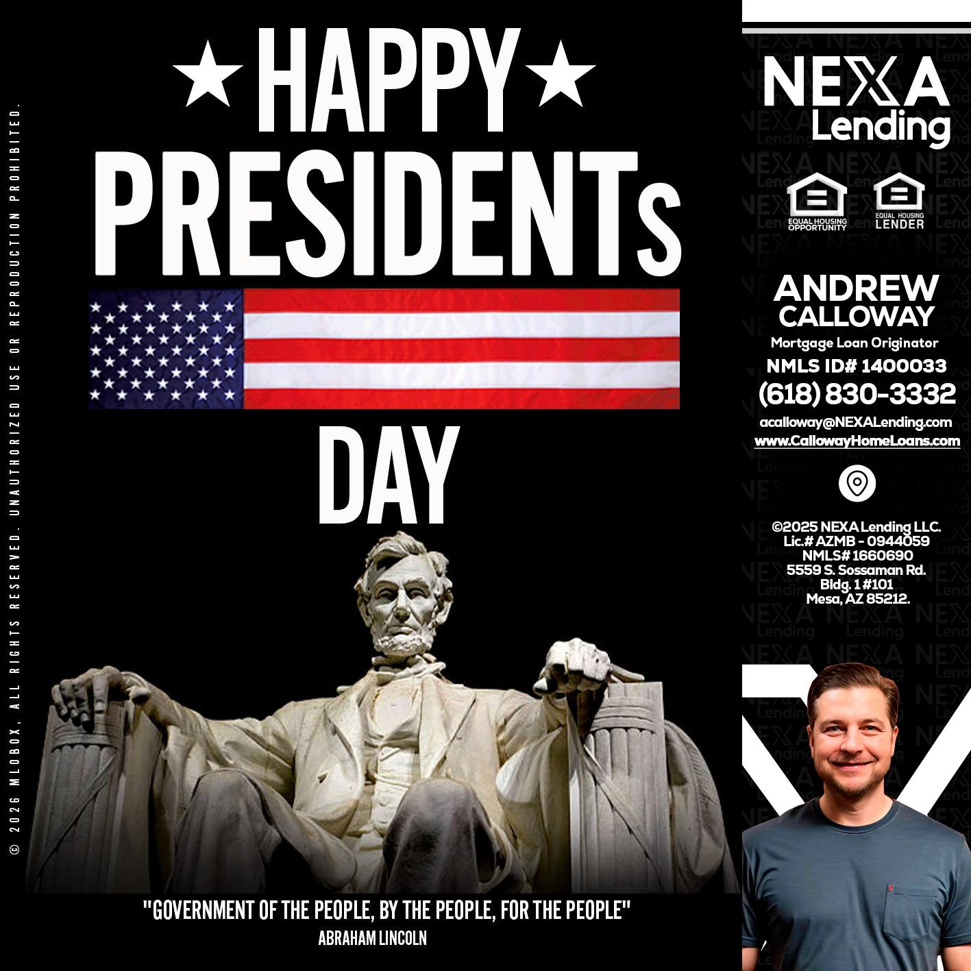 happy presidents day - Andrew Calloway -Loan Officer