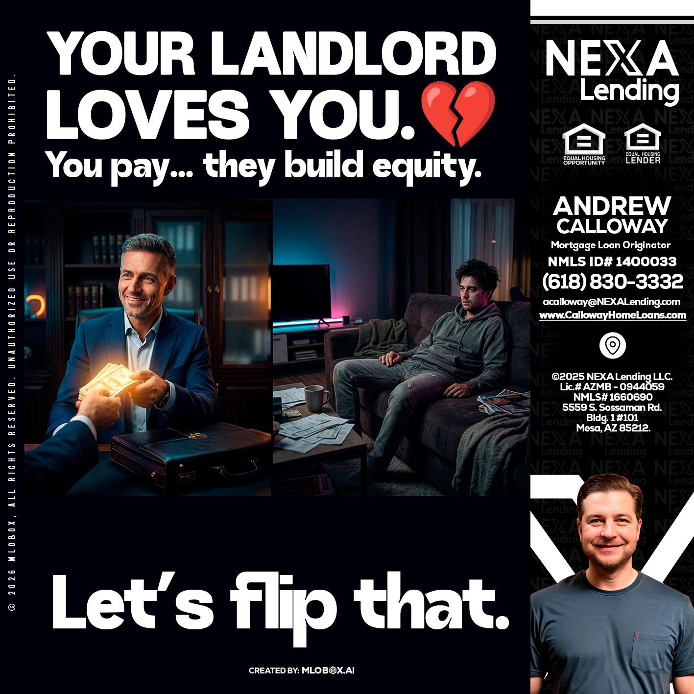 your landlord - Andrew Calloway -Loan Officer