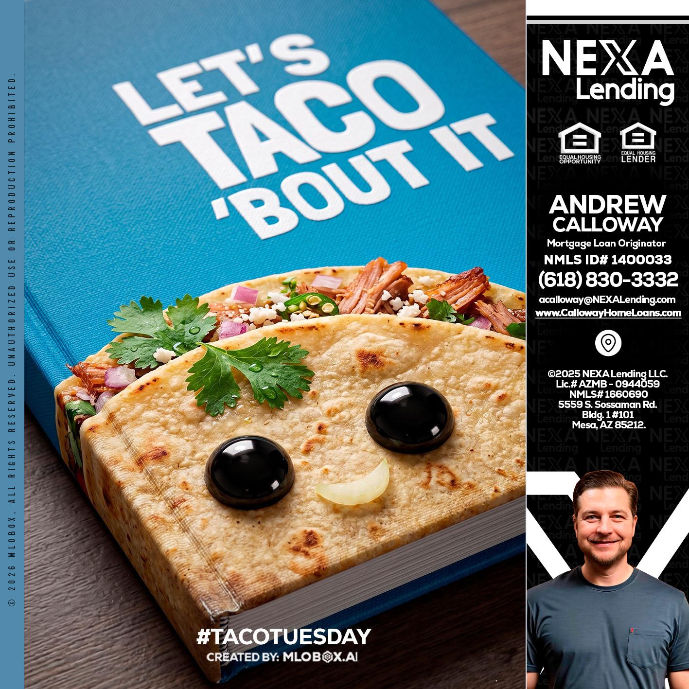 LETS TACO ABOUT IT - Andrew Calloway -Loan Officer