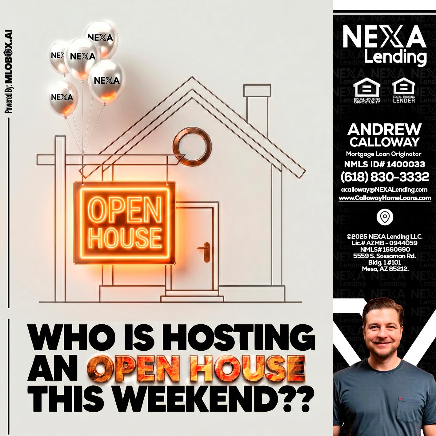 OPEN HOUSES - Andrew Calloway -Loan Officer