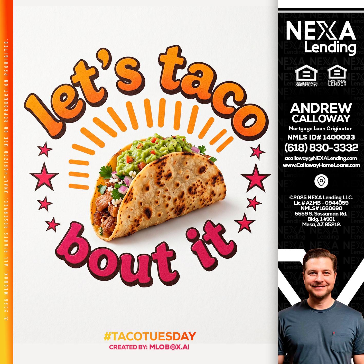 lets taco bout it - Andrew Calloway -Loan Officer