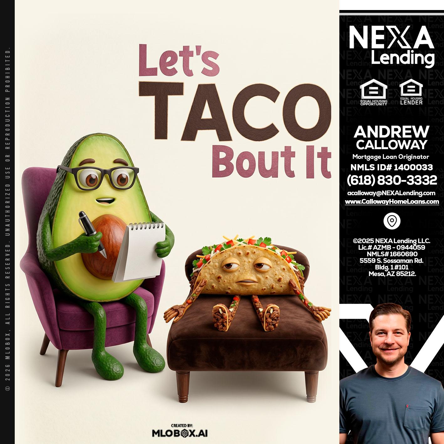 LETS TACO ABOUT IT - Andrew Calloway -Loan Officer